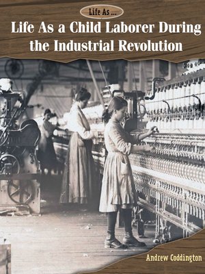 cover image of Life As a Child Laborer During the Industrial Revolution
